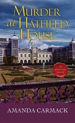 Murder at Hatfield House: An Elizabethan Mystery - Carmack, Amanda