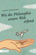 Wie die Philosophie unsere Welt erfand - Bild 1