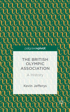 The British Olympic Association: A History - Jefferys, Kevin