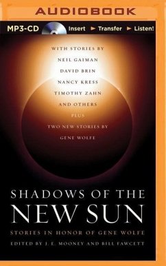 Shadows of the New Sun: Stories in Honor of Gene Wolfe - Mooney (Editor), J. E.; Fawcett (Editor), Bill