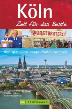 Köln, Zeit für das Beste - Rohata, Elisabeth;Hackenberg, Rainer;Dillmann, Hans-Ulrich