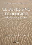 El Detective Ecologico: Reflexiones Sobre Historia Natural - Martinez Abrain, Alejandro