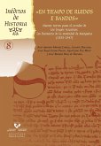 En tiempo de ruidos e bandos : nuevos textos para el estudio de los linajes vizcaínos : los Barroeta en la merindad de Marquina, 1355-1547