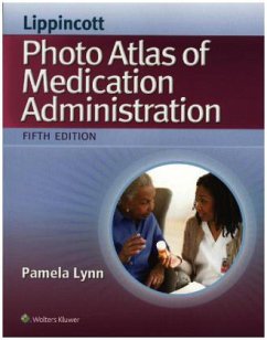 Lippincott's Photo Atlas of Medical Administration - Lynn, Pamela