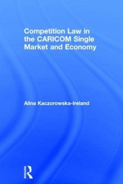 Competition Law in the CARICOM Single Market and Economy - Kaczorowska-Ireland, Alina