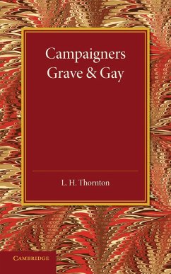 Campaigners Grave and Gay - Thornton, L. H.