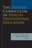 The Hidden Curriculum in Health Professional Education The Hidden Curriculum in Health Professional Education