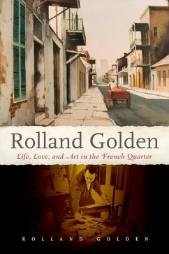 Rolland Golden: Life, Love, and Art in the French Quarter - Golden, Rolland
