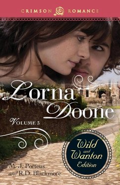 Lorna Doone: The Wild and Wanton Edition, Volume 3 - Porteus, M. J.; Blackmore, R. D.