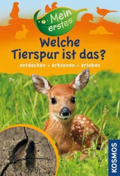 Mein erstes - Welche Tierspur ist das - Saan, Anita van;Haag, Holger;Stichmann-Marny, Ursula