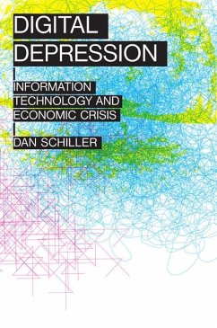 Digital Depression: Information Technology and Economic Crisis - Schiller, Dan