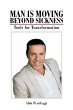 Man Is Moving Beyond Sickness - Bild 1