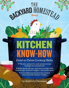 The Backyard Homestead Book of Kitchen Know-How - Chesman, Andrea