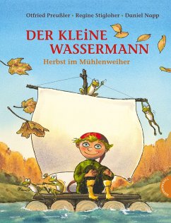 Der kleine Wassermann. Herbst im Mühlenweiher - Preußler, Otfried;Stigloher, Regine;Napp, Daniel