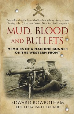 Mud, Blood and Bullets: Memoirs of a Machine Gunner on the Western Front - Rowbottom, Edward