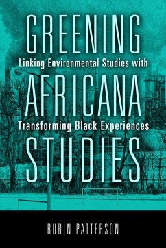 Greening Africana Studies: Linking Environmental Studies with Transforming Black Experiences - Patterson, Rubin