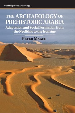 The Archaeology of Prehistoric Arabia - Magee, Peter