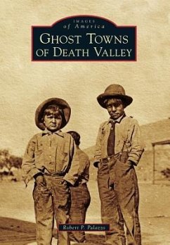 Ghost Towns of Death Valley - Palazzo, Robert P