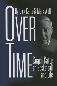 Over Time: Coach Katte on Basketball and Life - Katte, Dick; Wolf, Mark