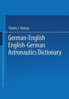 German-English English-German Astronautics Dictionary - Hyman, Charles J.