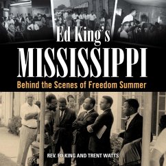 Ed King's Mississippi: Behind the Scenes of Freedom Summer - King, Rev Ed; Watts, Trent