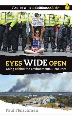 Eyes Wide Open: Going Behind the Environmental Headlines - Fleischman, Paul