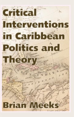 Critical Interventions in Caribbean Politics and Theory - Meeks, Brian