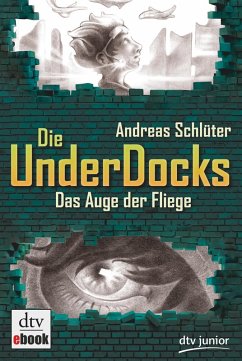 Das Auge der Fliege / Die UnderDocks Bd.2 (eBook, ePUB) - Schlüter, Andreas