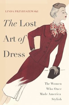 The Lost Art of Dress (eBook, ePUB) - Przybyszewski, Linda