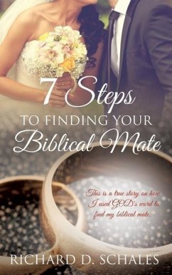 7 Steps to Finding Your Biblical Mate - Schales, Richard D.