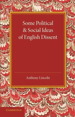 Some Political and Social Ideas of English Dissent 1763 1800 - Lincoln, Anthony