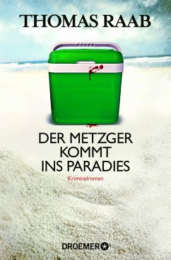 Der Metzger kommt ins Paradies / Willibald Adrian Metzger Bd.6 - Raab, Thomas