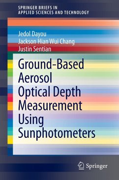 Ground-Based Aerosol Optical Depth Measurement Using Sunphotometers - Dayou, Jedol;Chang, Jackson Hian Wui;Sentian, Justin