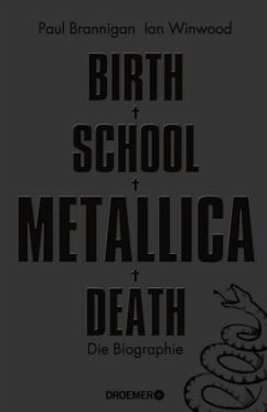 Birth School Metallica Death - Brannigan, Paul;Winwood, Ian