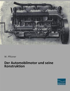 Der Automobilmotor und seine Konstruktion - Pfitzner, W.