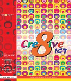 Creative ICT (eBook, ePUB) - Smith, Antony; Willcocks, Simon