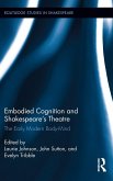 Embodied Cognition and Shakespeare's Theatre (eBook, ePUB)