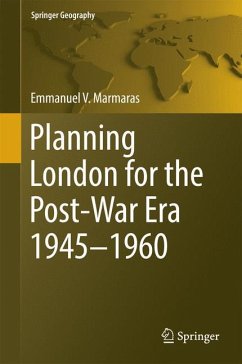 Planning London for the Post-War Era 1945-1960 - Marmaras, Emmanuel