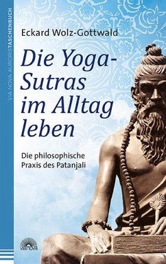 Die Yoga-Sutras im Alltag leben - Wolz-Gottwald, Eckard