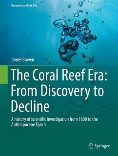 The Coral Reef Era: From Discovery to Decline - Bowen, James