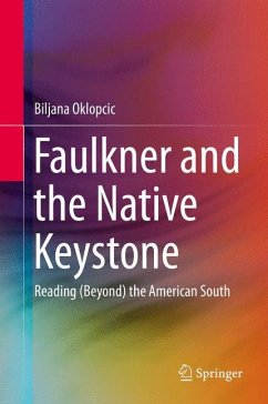 Faulkner and the Native Keystone - Oklopcic, Biljana