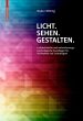 Licht. Sehen. Gestalten. - Bild 1