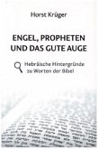 Engel, Propheten und das gute Auge