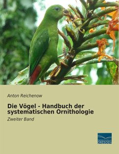 Die Vögel - Handbuch der systematischen Ornithologie - Reichenow, Anton