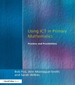 Using ICT in Primary Mathematics (eBook, ePUB) - Fox, Bob; Montague-Smith, Ann; Wilkes, Sarah