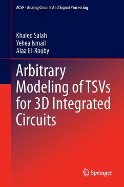 Arbitrary Modeling of TSVs for 3D Integrated Circuits - Salah, Khaled;Ismail, Yehea;El-Rouby, Alaa