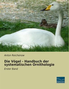 Die Vögel - Handbuch der systematischen Ornithologie - Reichenow, Anton