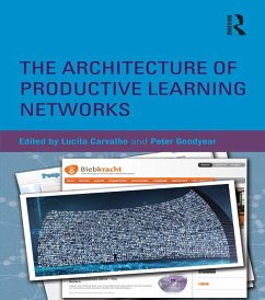 The Architecture of Productive Learning Networks (eBook, PDF) - Carvalho, Lucila; Goodyear, Peter