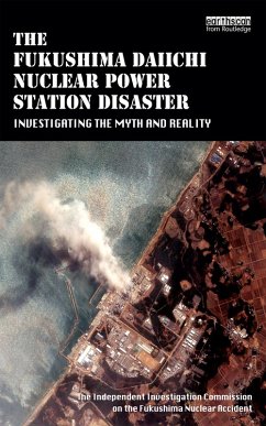 The Fukushima Daiichi Nuclear Power Station Disaster (eBook, PDF) - Fukushima Nuclear Accident, The Independent Investigation