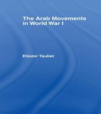 The Arab Movements in World War I (eBook, PDF)